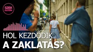 143 – Hol kezdődik a zaklatás?