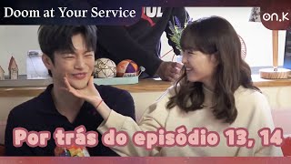 [#DoomatYourService] Por trás do episódio 13, 14 | #OndaK