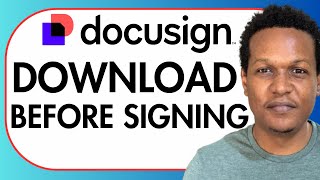 HOW TO DOWNLOAD DOCUSIGN DOCUMENT BEFORE SIGNING
