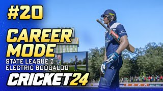STATE LEAGUE 2 ELECTRIC BOOGALOO  - CRICKET 24 CAREER MODE #20