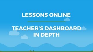 Lessons Online: teacher's dashboard in depth