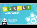 Make a Wordle Clone with React #5 - Submitting Guesses