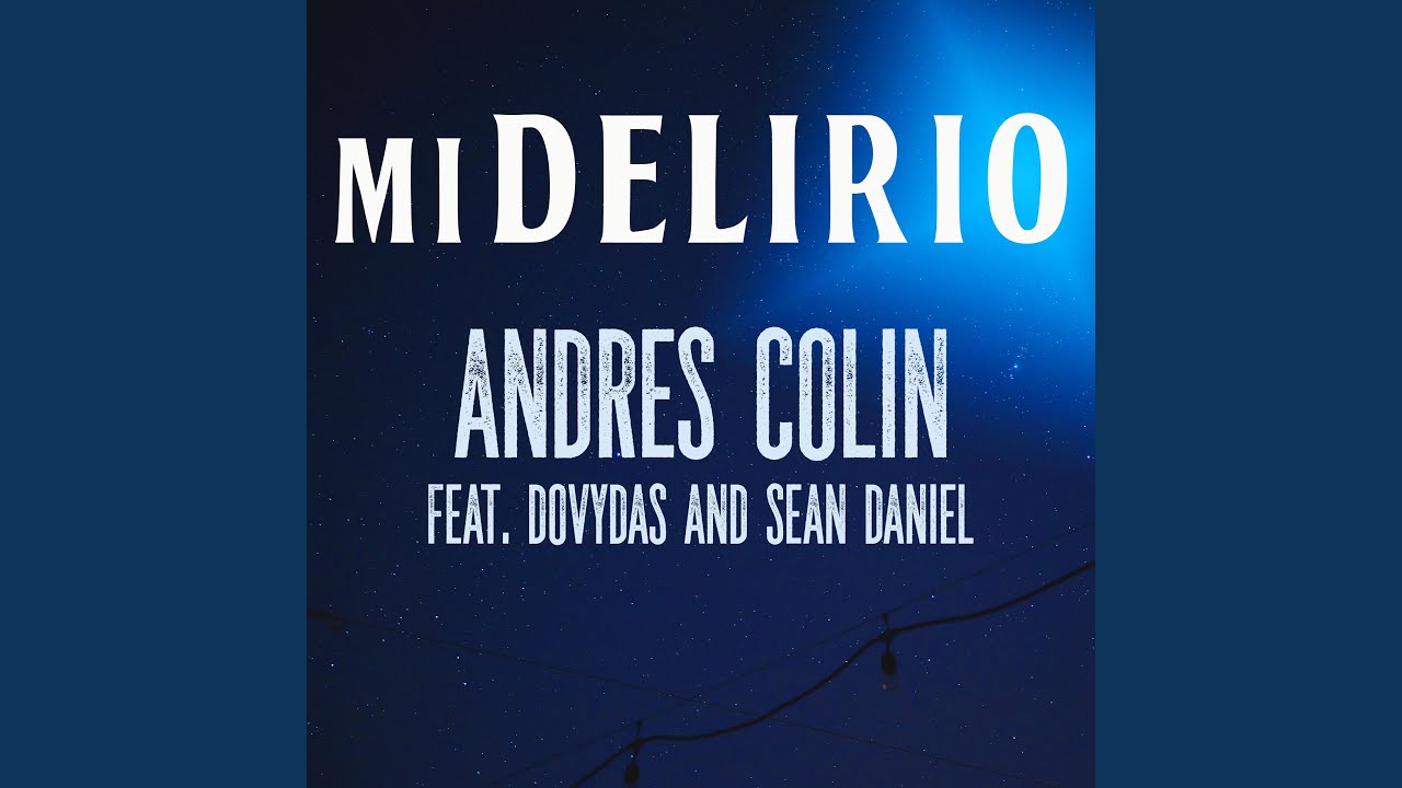 Mi Delirio Feat Dovydas Sean Daniel Youtube Music