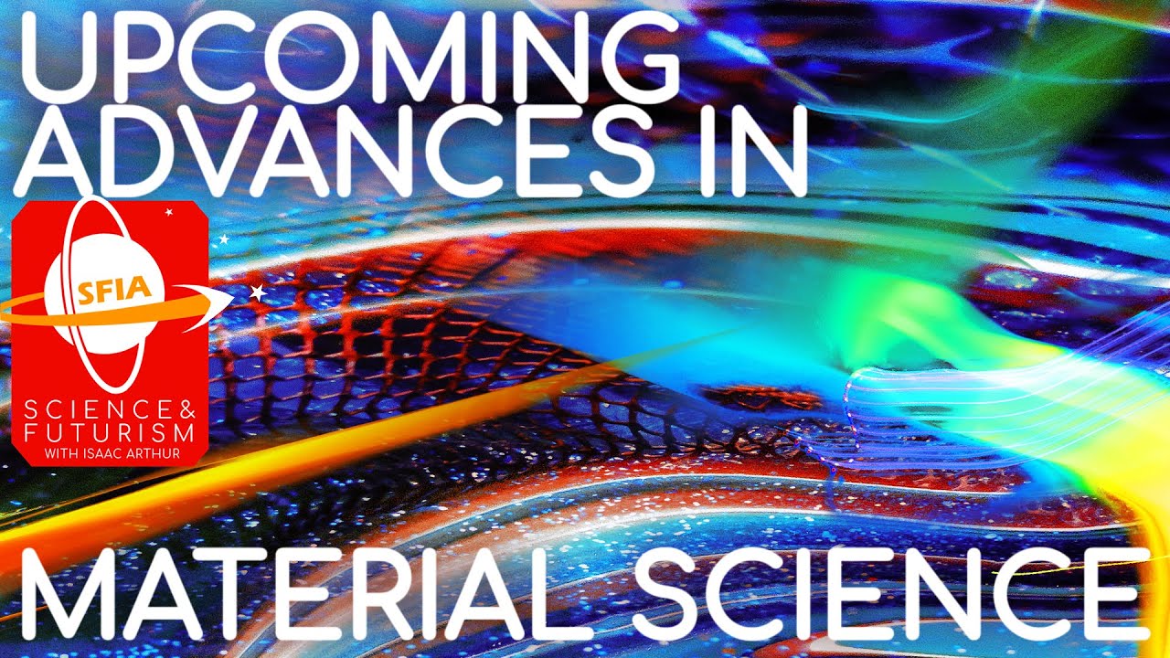 Upcoming Advances In Material Science The Futurist Future Science
