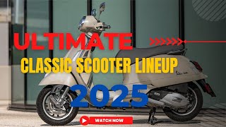 ULTIMATE CLASSIC SCOOTER LINEUP 2025