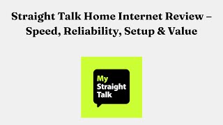 Straight Talk Home Internet Review – Speed, Reliability, Setup & Value