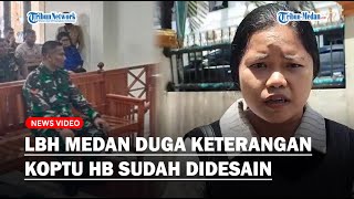 LBH Medan Duga Keterangan Koptu HB Dalam Kasus Pembunuhan Sempurna Pasaribu di Karo Sudah Didesain