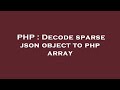 PHP : Decode sparse json object to php array