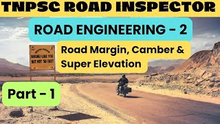 TNPSC ROAD INSPECTOR | ROAD ENGINEERING - 2 | Road Margin, Camber & Super Elevation  #tnpsc