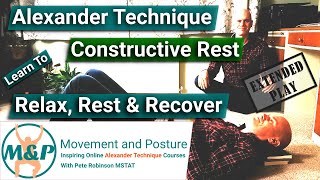 Alexander Technique Constructive Rest | Learn To Rest \u0026 Recover!