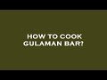 How to cook gulaman bar?