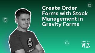 Create Order Forms with Stock Management in Gravity Forms