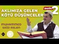 AKLIMIZA GELEN KÖTÜ DÜŞÜNCELER - Muhammed Said Aslan