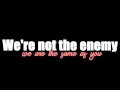 Attack Attack - We're not the enemy [ Lyrics ]