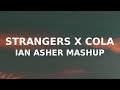 Strangers x Cola (Ian Asher mashup) Kenya Grace x Camelphat