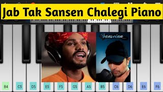 Sanseinn Song On Piano | JAB TAK SANSE CHALEGI | Mar Bhi Gaya To Bhi Tujhe ft. Himesh Reshammiya