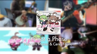 [Cover] It's Not a Phase - Nanashi Mumei \u0026 Ceres Fauna