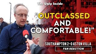 "Outclassed and comfortable!" | Southampton 2-0 Aston Villa | The Ugly Inside