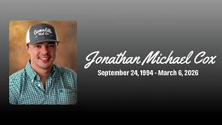 Celebration Of Life- Jonathan Michael Cox 3.12.26