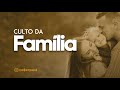 Culto da Família - 15/09/24 - 18h