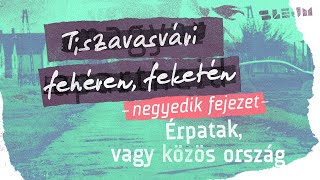 Tiszavasvári fehéren, feketén // negyedik fejezet // Érpatak vagy közös ország