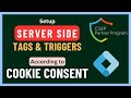 How to Configure Tags and Triggers in Server Side Container based on Users Cookie Consent