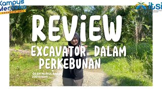 ALAT BERAT EXCAVATOR - DASAR MEKANISASI DI PERKEBUNAN || ITSI