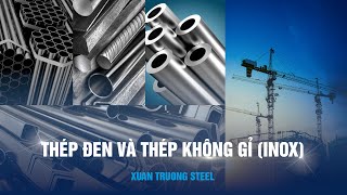 Phân biệt thép đen và thép không gỉ (INOX) | #ThepXuanTruong