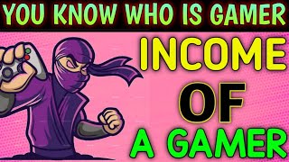 INCOME OF A GAMER #shorts #ytshorts #youtubeshorts