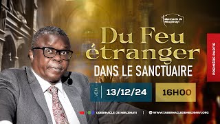 VENDREDI 13.12.2024 | DU FEU ETRANGER DANS LE SANCTUAIRE 1ère PARTIE | Pasteur André VIBIDILA M.