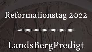 LandsBergPredigt - Reformationstag 2022