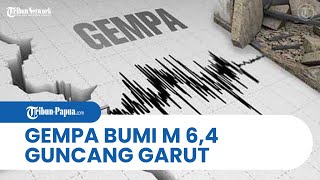 Detik-detik Gempa Bumi Magnitudo 6,4 Mengguncang Garut, BMKG Pastikan Tak Berpotensi Tsunami
