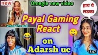 Payal gaming reaction on adarsh us💯💯🔥🔥#shortvideo #youtubeshorts #shorts #funny
