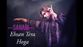 Ehsan Tera Hoga | SANAM | Sanam Puri New Lyrical Video Song.