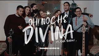 Generación 12 - Oh! Noche Divina Ft. Sara Borraez (VIDEO OFICIAL) I O Holy Night I Musica Cristiana