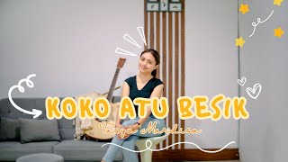 Koko  Atu Besik // Tasya Mardisa Cover