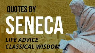 SENECA Stoic Quotes - LIFE ADVICE