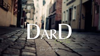Dard |  Sahir Ali Bagga | Sangeet Pk | Urdu Lyrical Video