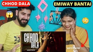 EMIWAY - CHHOD DALA ( OFFICIAL MUSIC VIDEO ) (EXPLICIT)  REACTION