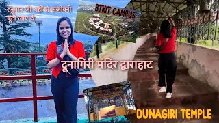 Dunagiri Temple Dwarahat | BTKIT Campus | Dunagiri Temple Almora | Uttarakhand Famous Temple