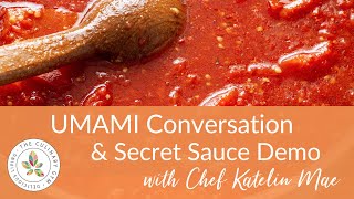 Secret Sauce Demo & Flavor-FULL Umami Conversation  with Chef Katelin Mae