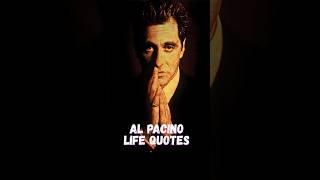 Al Pacino Life Quotes #shorts
