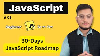JavaScript in 30 Days 🚀 | Complete Roadmap from Beginner to a Pro JavaScript Developer