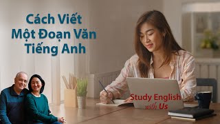 Cách Viết Một Đoạn Văn Bằng Tiếng Anh - How To Write A Paragraph In English