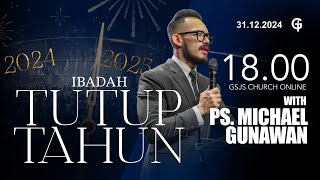 Ibadah Tutup Tahun GSJS Online 2 - Ps. Michael Gunawan - Pk.18.00 (31 Des 2024)