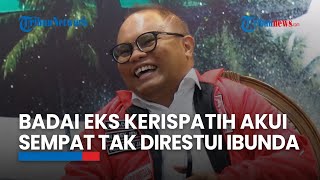 Badai Eks Kerispatih Akui Sempat Tak Direstui Ibunda Masuk Dunia Politik