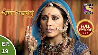 Ep 19 - Padmini Has A Solution - Chittod Ki Rani Padmini Ka Johur - Full Episode