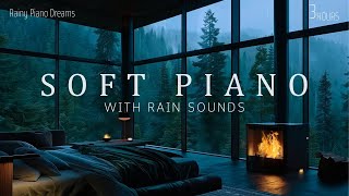 Relaxing Rainfall \u0026 Soft Piano - Restore Sleep with Peaceful Piano \u0026 Fireplace for Deep Relaxation