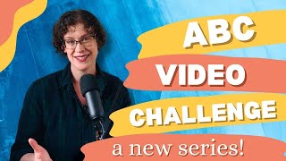 The Abc Challenge A New Video Series