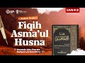 Fiqih Asma'ul Husna | Pertemuan 57